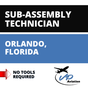 Sub-Assembly Technician Orlando Florida job graphic for VP Aviation with no tools required.