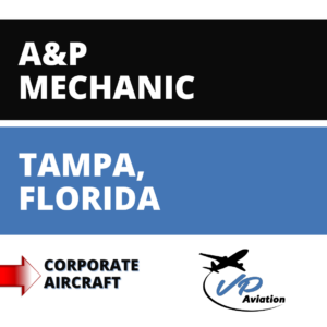 A&P Mechanic Tampa Florida job graphic for VP Aviation with competitive pay.