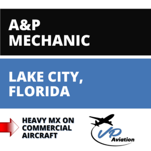A&P Mechanic jobs in Lake City Florida with VP Aviation